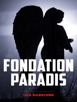 cover image of Fondation Paradis--Une enquête d'Annika Bengtzon